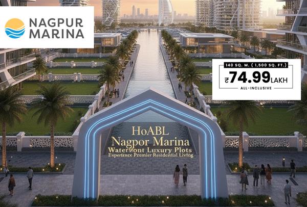 HoABL Nagpur Marina  Dubai-Inspired Luxury Plots @ Rs.74.99 Lakhs* | 1500 Sq Ft Waterfront Investment